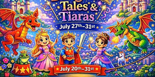 Summer Camp Week 9 - Dragon Tales & Tiaras - July 27th - 31st