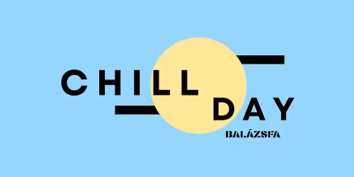 CHILLDAY\ud83c\udf1e - Bal\u00e1zsfa