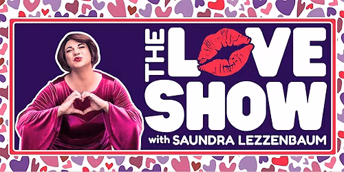 The Love Show - With Saundra Lezzenbaum