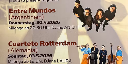 Tanz in den Mai 30.4. \ud83c\udfb6 live \u201eEntre Mundos\u201c ! und Tanz im Mai 3.5. \ud83c\udfb6 \u201eCuarteto Rotterdam\u201c !