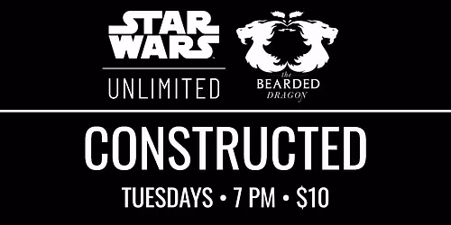 STAR WARS UNLIMITED \u2022 TUESDAY CONSTRUCTED \u2022 WEEKLY EVENT