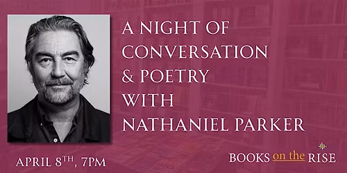 A Night of Conversation & Poetry with Nathaniel Parker