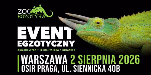 ZooEgzotyka Warszawa - 2 sierpnia 2026r.