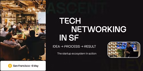 Tech Networking Event by Ascent Valley  in San Francisco