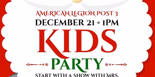 CHRISTMAS KIDS PARTY @ AMERICAN LEGION POST 3!!!