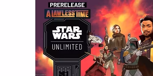 Star Wars Unlimited: A Lawless Time PreRelease Event