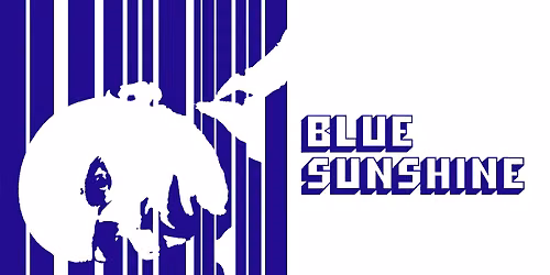 Psych-Out Cinema: BLUE SUNSHINE - New 4K Restoration! 