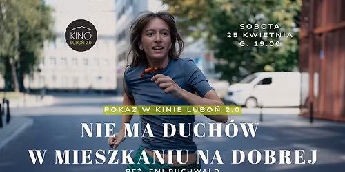 NIE MA DUCH\u00d3W W MIESZKANIU NA DOBREJ - pokaz filmu w Kinie Lubo\u0144 2.0 