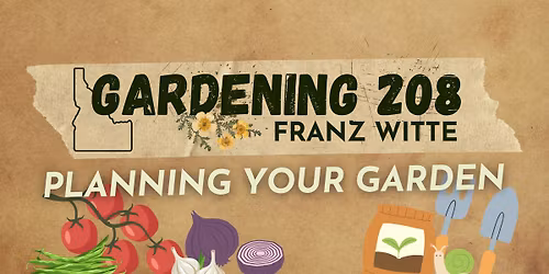 [CLASS | $20] Gardening 208: Planning Your Garden