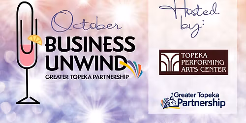 Business Unwind @ Topeka Performing Arts Center