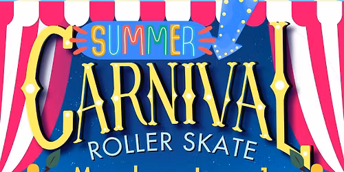 Summer Break Kick-Off Carnival Skate