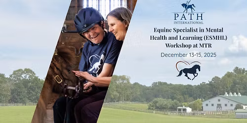 PATH Intl. Equine Specialist in Mental Health and Learning (ESMHL) Workshop @ MTR