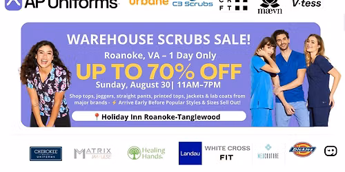 SCRUBS & UNIFORMS WAREHOUSE SALE \u2013 UP TO 70% - Roanoke, VA - Sunday, August 30 | 11AM \u2013 7PM