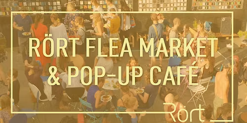 R\u00f6rt Flea Market & Pop-Up Caf\u00e9