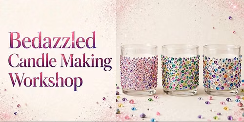 Bedazzled candle workshop