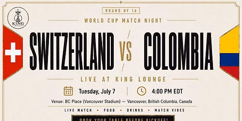 Round of 16 World Cup Match: Switzerland vs Colombia Live at King Lounge