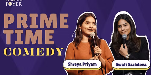 Prime Time Comedy ft. Shreya and Swati