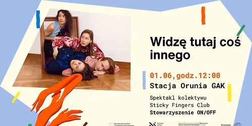 Widz\u0119 tutaj co\u015b innego | Sticky Fingers Club | spektakl dla dzieci