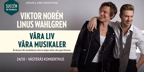 Viktor Nor\u00e9n och Linus Wahlgren - "V\u00e5ra liv, v\u00e5ra musikaler" V\u00e4ster\u00e5s