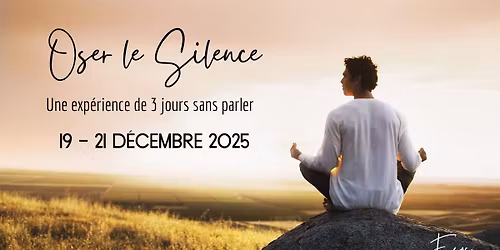 [COMPLET] Retraite "Oser le silence" \ud83e\uddd8\u200d\u2640\ufe0f