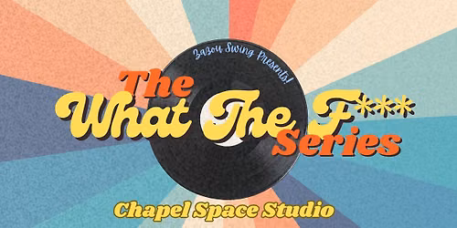 The What.The.F*** Series - Lindy Hop Edition