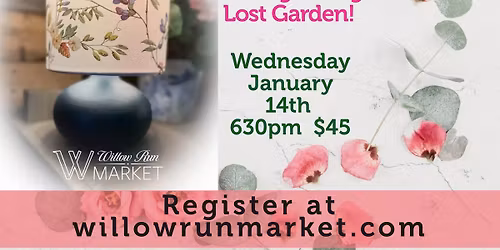 Lost Garden Lamp Workshop Wednesday January 14th 630pm