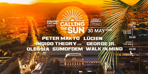 CALLING THE SUN #2 \u2600 OUR HEROES \u2738Day&Night Open Air\u263d Zsir\u00e1f Pest \u25d1 MAY 30