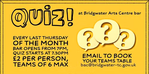 Quiz Night At Bridgwater Arts Centre!