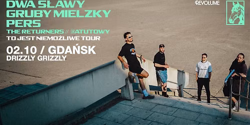 Dwa S\u0142awy x Gruby Mielzky x Pers \/ TO JEST NIEMO\u017bLIWE TOUR \/ Gda\u0144sk