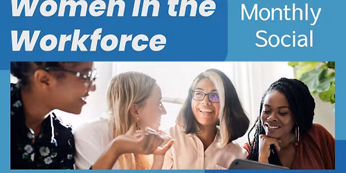 Women in the Workforce - Monthly Social