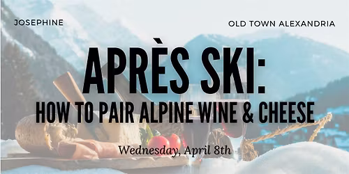 Apr\u00e8s Ski: How to Pair Alpine Wine and Cheese