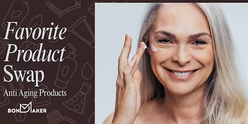 BOND LIVING Favorite Product Swap: Anti-Aging (Clermont)