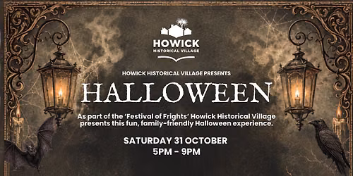 Halloween at Howick Historical Village | Festival of Frights