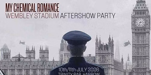 My Chemical Romance Wembley Stadium Aftershow Party - Trinity Bar - 11th July 2026