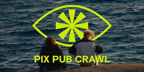 PIX PUB CRAWL 2026
