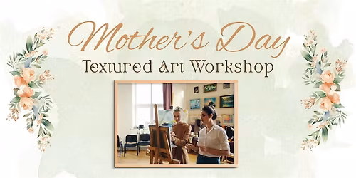 Mother's Day Textured Art Workshop