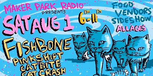 Fishbone, Pinkshift, Special Guest, Cat Crash - MPR's 9 Year Anniversary Music & Art Fest
