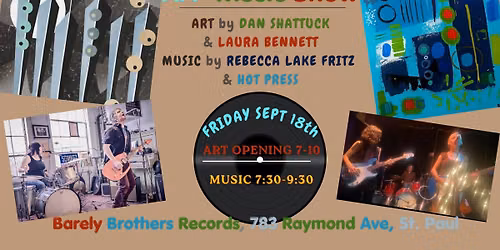 Art & Music Show with Dan Shattuck, Rebecca Lake Fritz, Laura Bennett, and Hot Press.