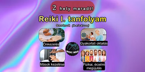 Reiki l. tanfolyam -\u00e9letenergia medit\u00e1ci\u00f3 kieg\u00e9sz\u00edt\u00e9ssel- Szolnok