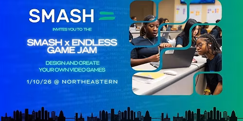 SMASH x Endless Game Jam at Northeastern