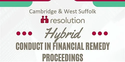 Conduct in Financial Remedy Proceedings (Hybrid Event)