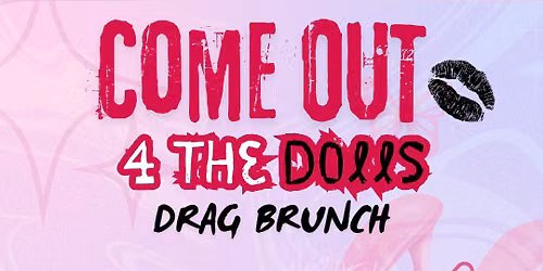 Come OUT 4 The Dolls - National Coming Out Day Drag Brunch