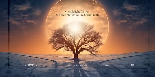 Candlelight Winter Solstice Meditation & SoundBath