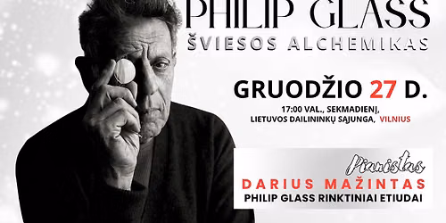 PHILIP GLASS. RINKTINIAI ETIUDAI \/ PIANISTAS DARIUS MA\u017dINTAS