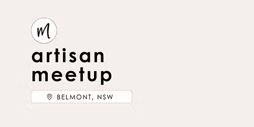 Maker Meetup | Belmont NSW