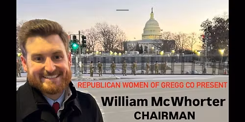 William McWhorter Chairman Gregg County Republica Party