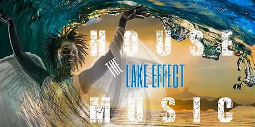 HOUSE MUSIC - THE LAKE EFFECT