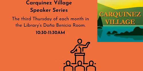 Carquinez Village Speaker Series