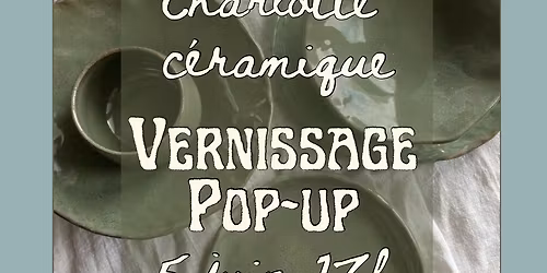 Collection Intuition | Vernissage | Pop-Up | expo et vente c\u00e9ramique