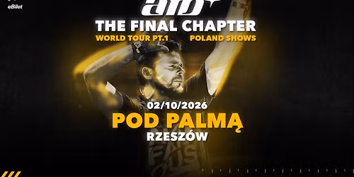 ATB | THE FINAL CHAPTER | POD PALM\u0104 RZESZ\u00d3W